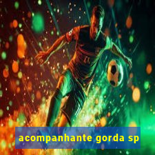 acompanhante gorda sp